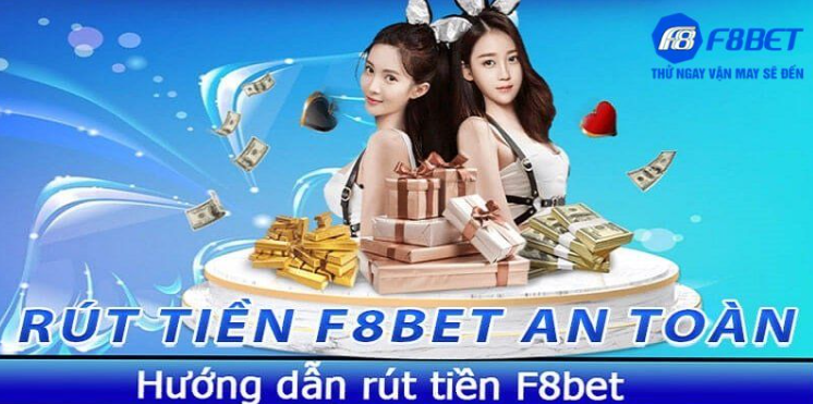 Rút Tiền F8bet Có khó Không?